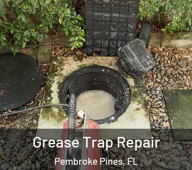  Grease Trap Repair Pembroke Pines, FL