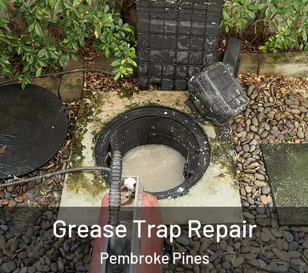  Grease Trap Repair Pembroke Pines