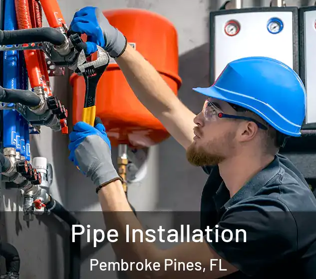  Pipe Installation Pembroke Pines, FL