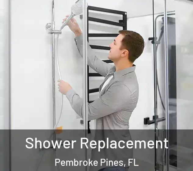  Shower Replacement Pembroke Pines, FL