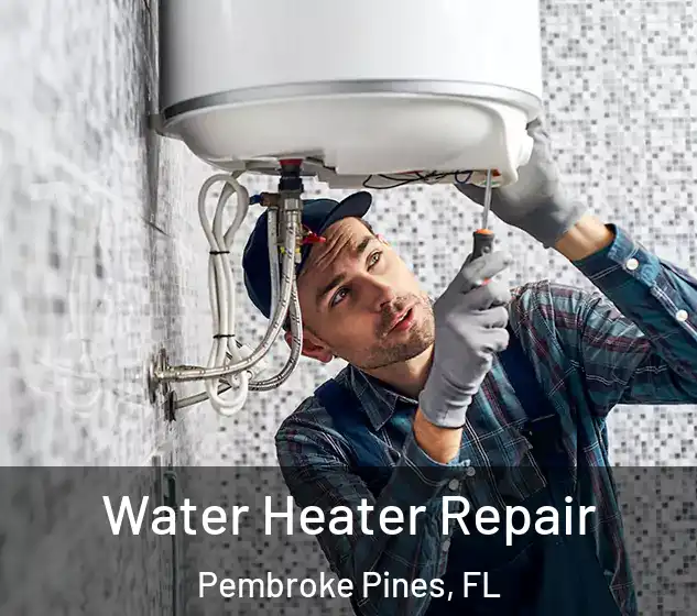  Water Heater Repair Pembroke Pines, FL